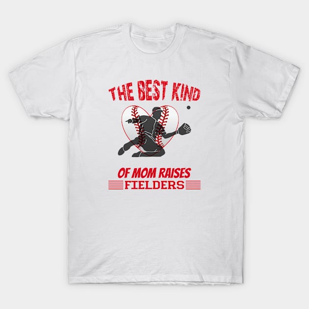 the best kind of mothers raises fielders T-Shirt by A Zee Marketing